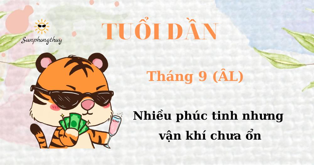 Tử vi tuổi Dần tháng 09/2022 Âm lịch