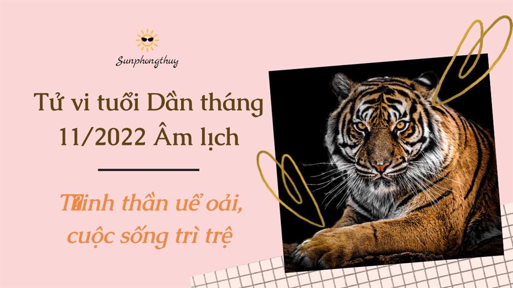 Tử vi tuổi Dần tháng 11/2022 Âm lịch