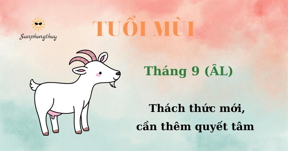 Tử vi tuổi Mùi tháng 09/2022 Âm lịch