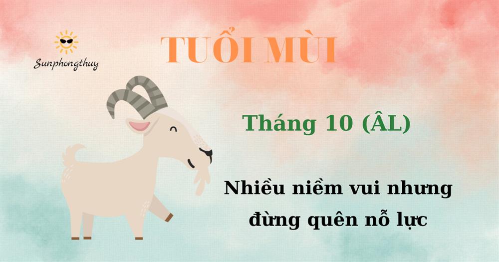 Tử vi tuổi Mùi tháng 10/2022 Âm lịch