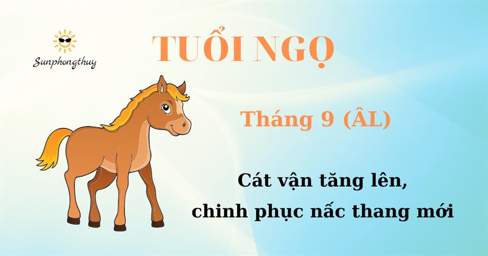 Tử vi tuổi Ngọ tháng 09/2022 Âm lịch