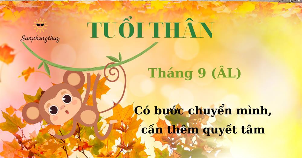 Tử vi tuổi Thân tháng 09/2022 Âm lịch