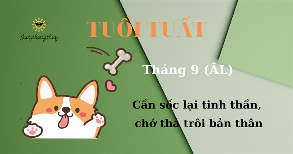 Tử vi tuổi Tuất tháng 09/2022 Âm lịch